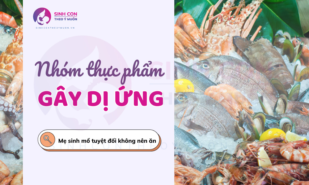 Nhóm thực phẩm gây dị ứng mẹ tuyệt đối không nên ăn