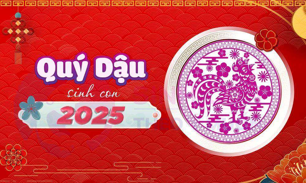Tuổi Quý Dậu sinh con năm 2025 có hợp không?