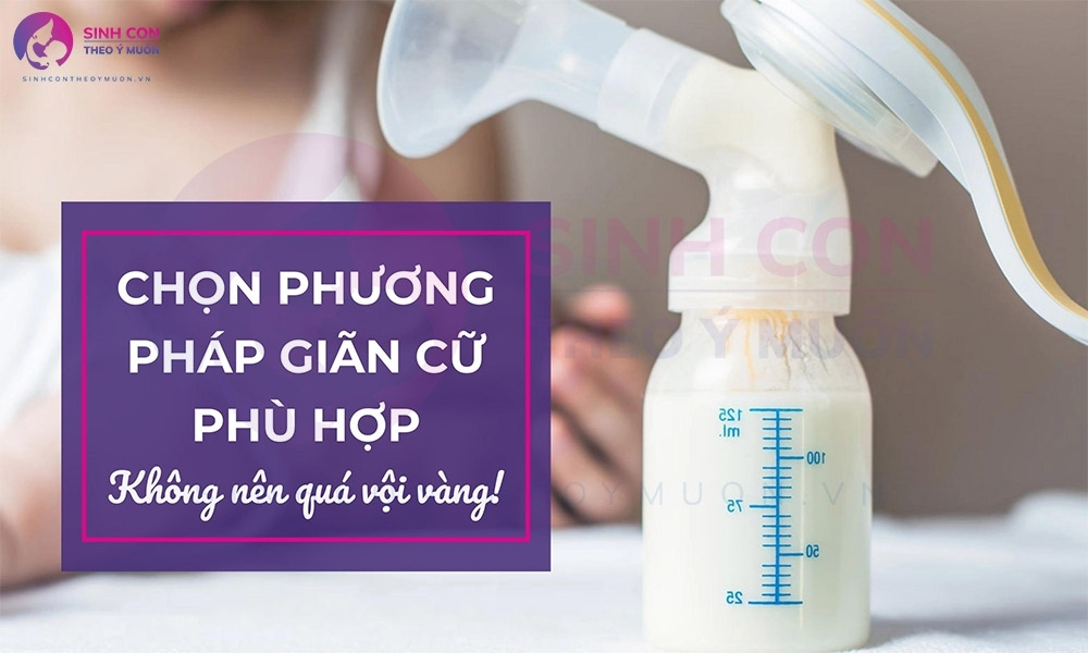 Chọn phương pháp giãn cữ phù hợp